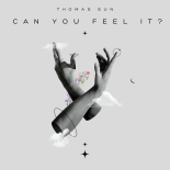 Thomas Sun - Can you feel it (Original Mix) [DistroKid]