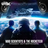 Mad Scientist & The Rocketeer - Raggedy Motherfuckers (Extended Mix)