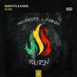Neophyte & Karun - Burn (Extended Mix)