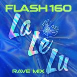 Flash160 - La Le Lu (Extended Rave Mix)