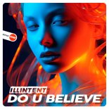 Illintent - Do U Believe (Original Mix)