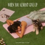 Valentina Ploy - When You Almost Give Up