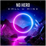 No Hero - Call U Mine (Extended Mix)