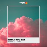 Archelli Findz - What You Say