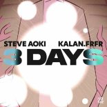 Steve Aoki feat. Kalan.FrFr - 3 Days