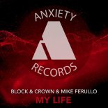 Block & Crown, Mike Ferullo - My Life (Club Mix)