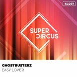 Ghostbusterz - Easy Lover (Original Mix)