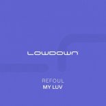 REFOUL - My Luv (Extended Mix)