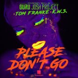 Guru Josh Project x Tom Franke x K.W.S. - Please Don't Go